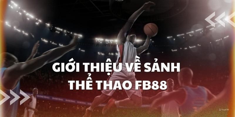 Tham gia thể thao tại FB88 với nhiều kèo cược hấp dẫn